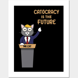 Catocracy Is The Future Posters and Art